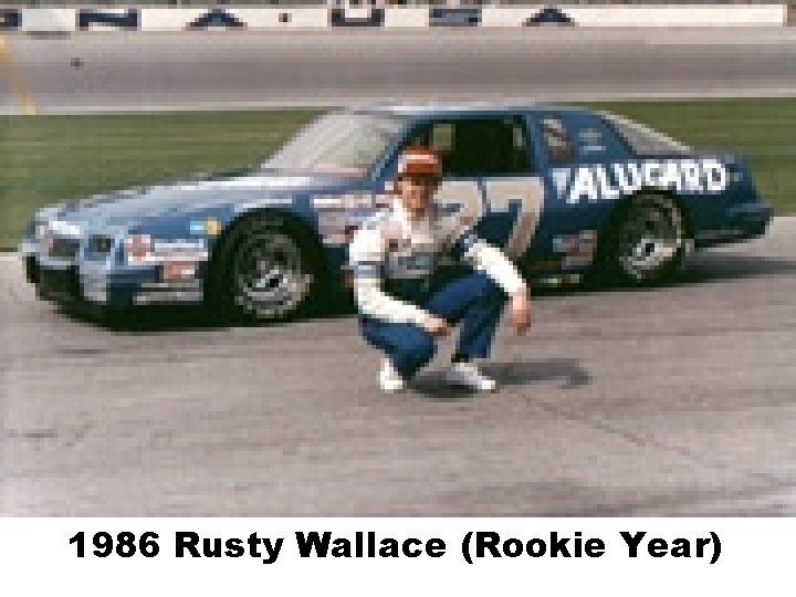 1986 Rusty Wallace (Rookie Year) 