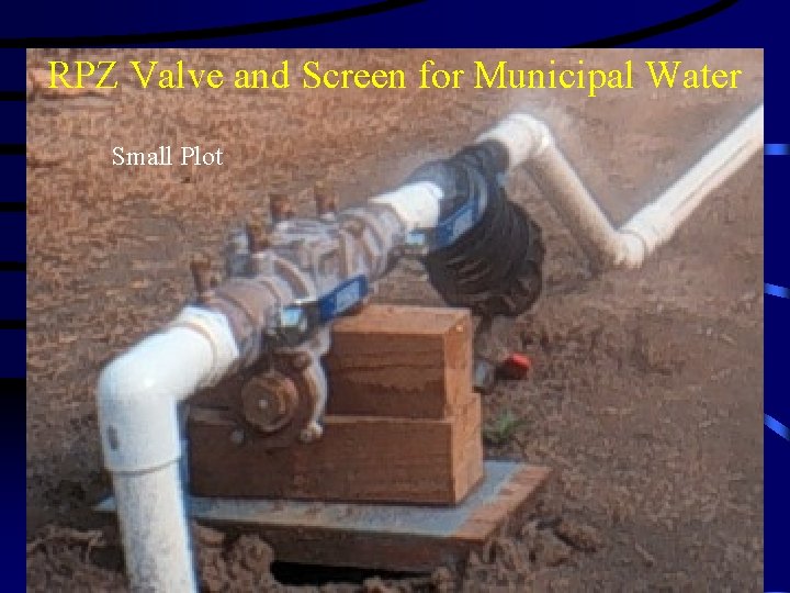 RPZ Valve and Screen for Municipal Water Small Plot 