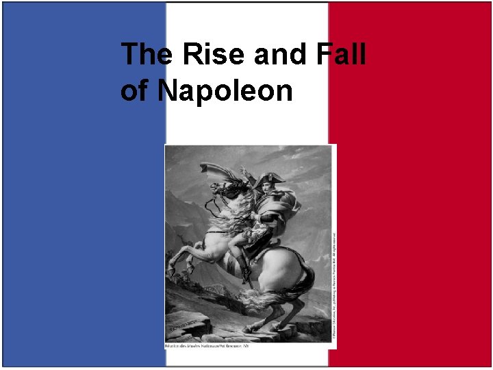 The Rise and Fall of Napoleon 