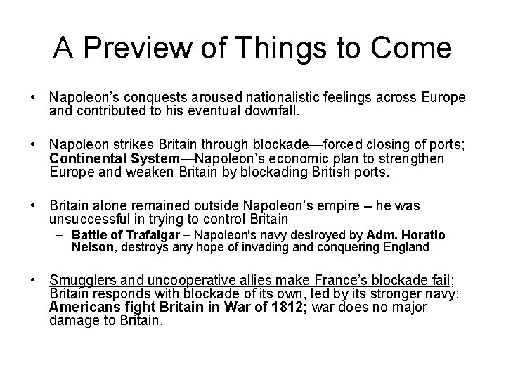 A Preview of Things to Come • Napoleon’s conquests aroused nationalistic feelings across Europe