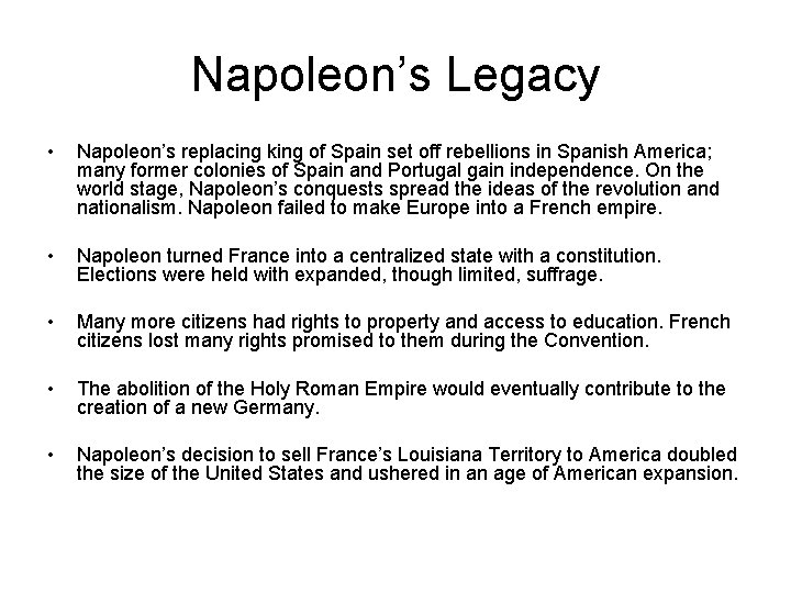 Napoleon’s Legacy • Napoleon’s replacing king of Spain set off rebellions in Spanish America;