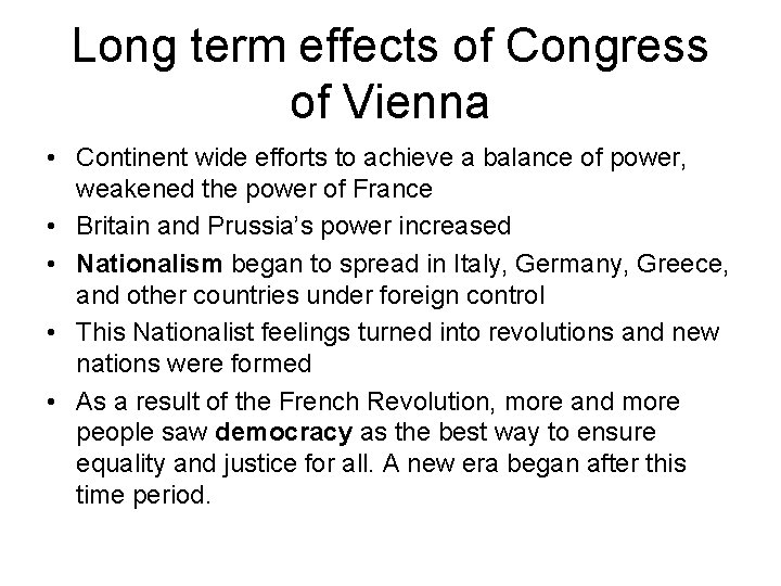 Long term effects of Congress of Vienna • Continent wide efforts to achieve a