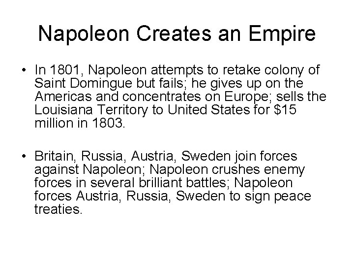 Napoleon Creates an Empire • In 1801, Napoleon attempts to retake colony of Saint