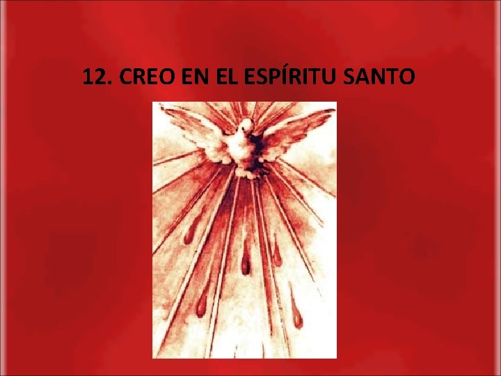 12. CREO EN EL ESPÍRITU SANTO 