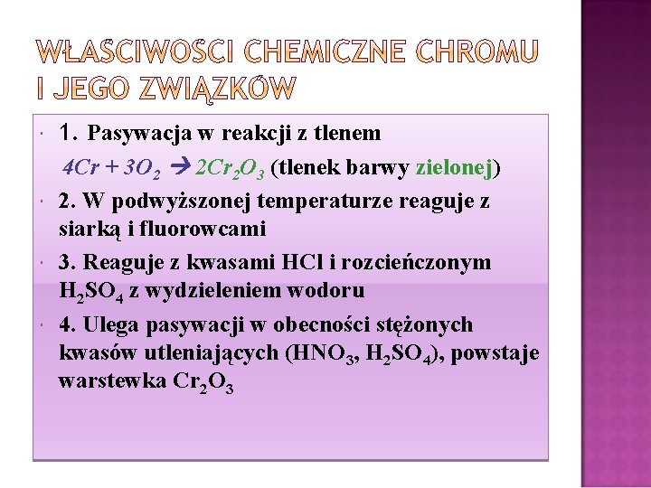  1. Pasywacja w reakcji z tlenem 4 Cr + 3 O 2 2