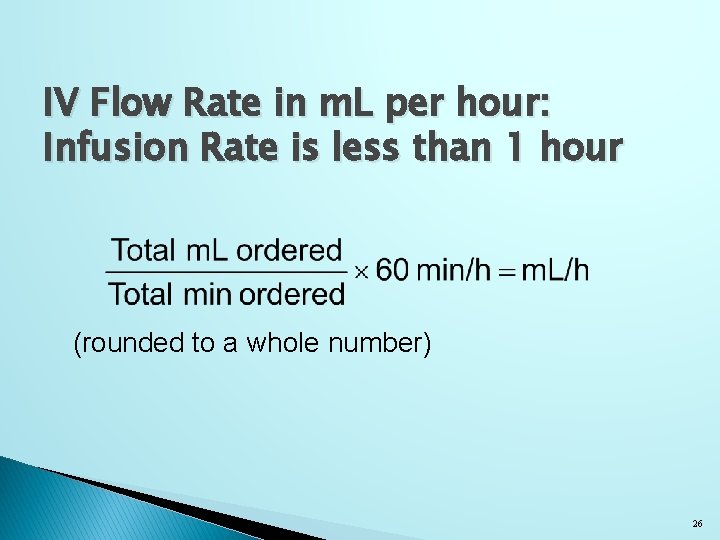 IV Flow Rate in m. L per hour: Infusion Rate is less than 1