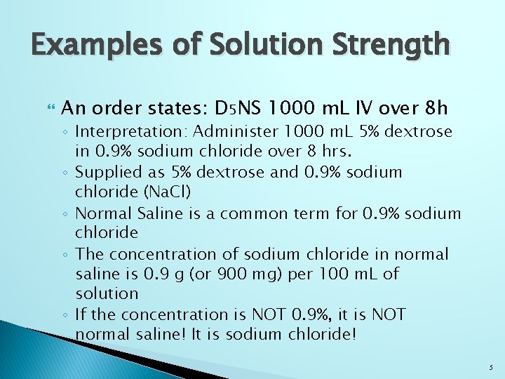 Examples of Solution Strength An order states: D 5 NS 1000 m. L IV
