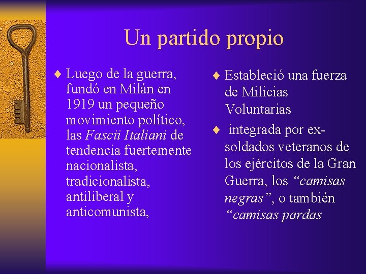 Un partido propio ¨ Luego de la guerra, fundó en Milán en 1919 un