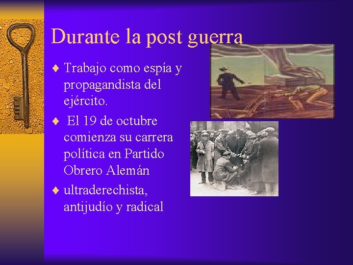Durante la post guerra ¨ Trabajo como espía y propagandista del ejército. ¨ El