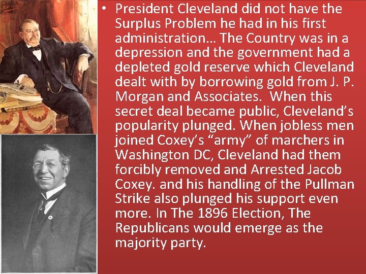  • President Cleveland did not have the Surplus Problem he had in his