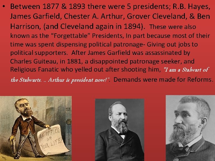  • Between 1877 & 1893 there were 5 presidents; R. B. Hayes, James