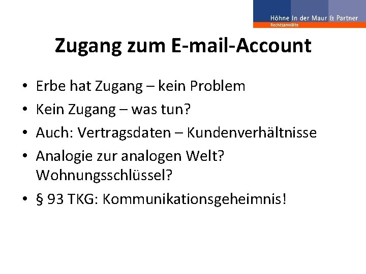 Zugang zum E-mail-Account Erbe hat Zugang – kein Problem Kein Zugang – was tun?
