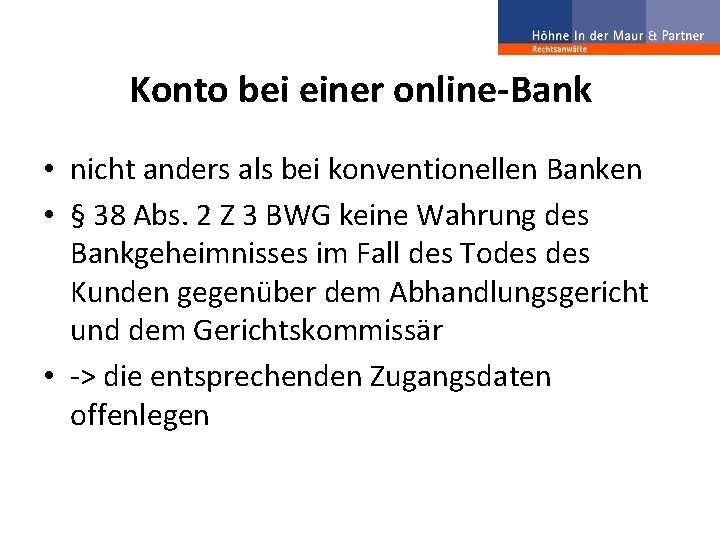 Konto bei einer online-Bank • nicht anders als bei konventionellen Banken • § 38