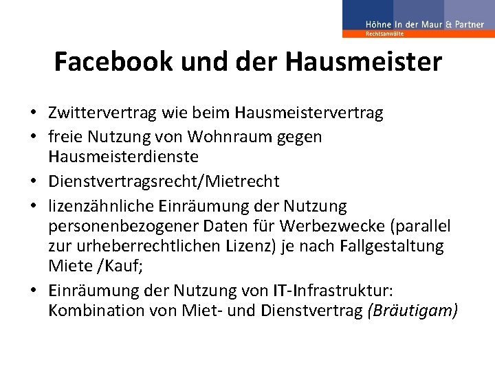 Facebook und der Hausmeister • Zwittervertrag wie beim Hausmeistervertrag • freie Nutzung von Wohnraum