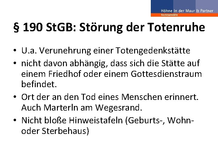 § 190 St. GB: Störung der Totenruhe • U. a. Verunehrung einer Totengedenkstätte •