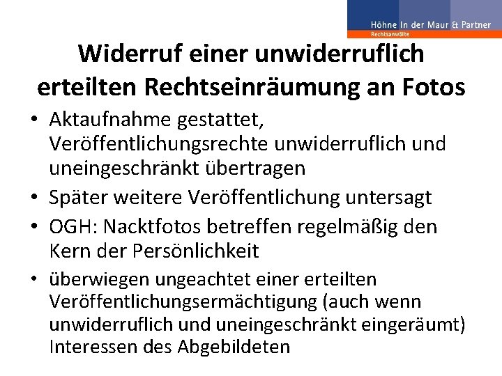 Widerruf einer unwiderruflich erteilten Rechtseinräumung an Fotos • Aktaufnahme gestattet, Veröffentlichungsrechte unwiderruflich und uneingeschränkt