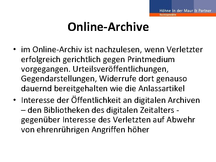 Online-Archive • im Online-Archiv ist nachzulesen, wenn Verletzter erfolgreich gerichtlich gegen Printmedium vorgegangen. Urteilsveröffentlichungen,