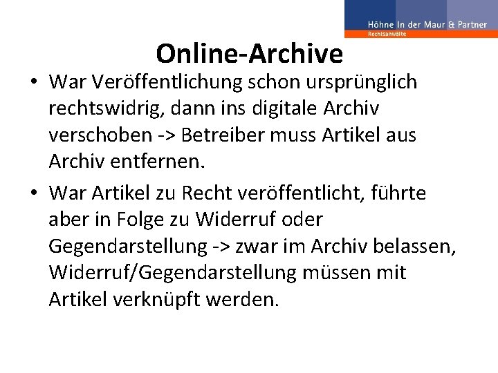 Online-Archive • War Veröffentlichung schon ursprünglich rechtswidrig, dann ins digitale Archiv verschoben -> Betreiber