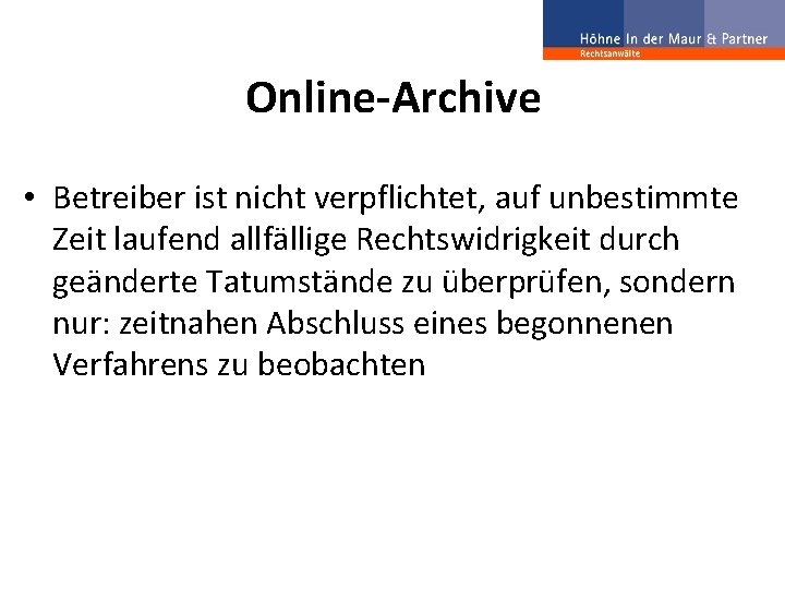 Online-Archive • Betreiber ist nicht verpflichtet, auf unbestimmte Zeit laufend allfällige Rechtswidrigkeit durch geänderte