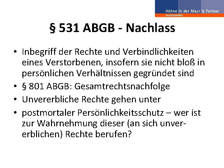 § 531 ABGB - Nachlass • Inbegriff der Rechte und Verbindlichkeiten eines Verstorbenen, insofern