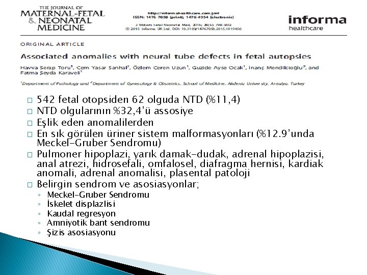 � � � 542 fetal otopsiden 62 olguda NTD (%11, 4) NTD olgularının %32,