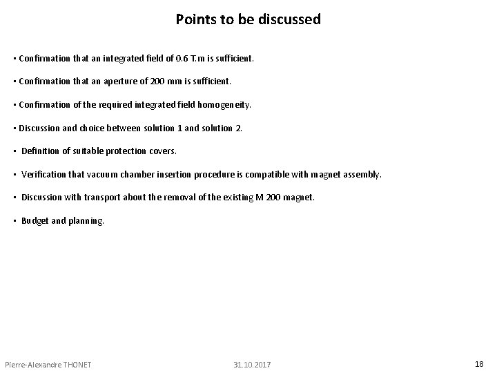 Points to be discussed • Confirmation that an integrated field of 0. 6 T.