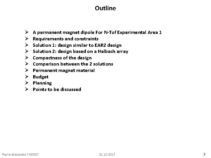 Outline Ø Ø Ø Ø Ø A permanent magnet dipole For N-Tof Experimental Area