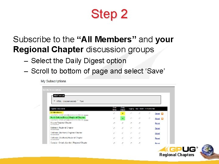 Step 2 Subscribe to the “All Members” and your Regional Chapter discussion groups –
