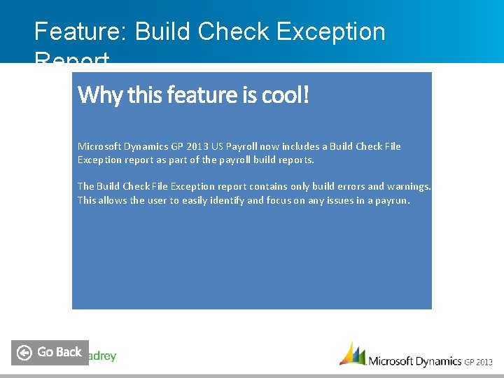 Feature: Build Check Exception Report Microsoft Dynamics GP 2013 US Payroll now includes a