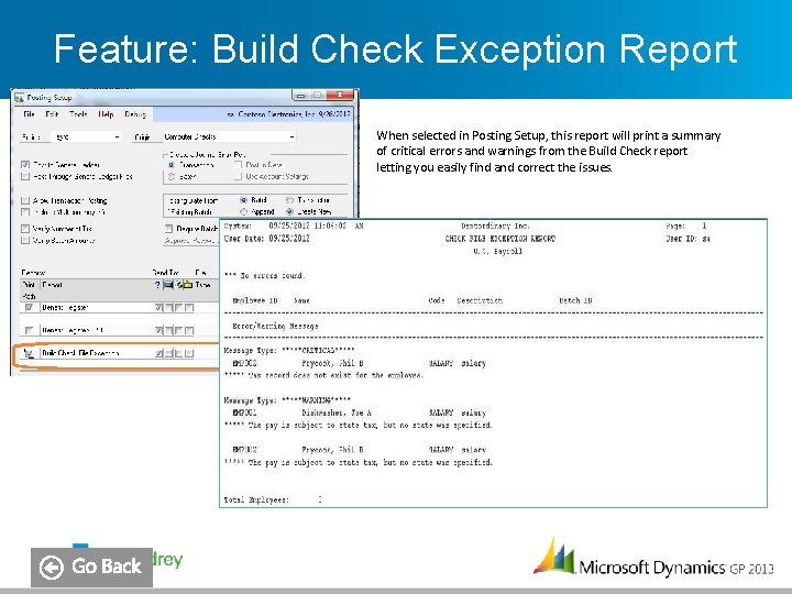 Feature: Build Check Exception Report When selected in Posting Setup, this report will print