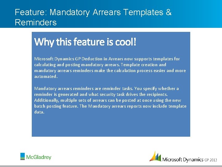 Feature: Mandatory Arrears Templates & Reminders Microsoft Dynamics GP Deduction in Arrears now supports