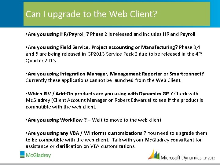 Can I upgrade to the Web Client? • Are you using HR/Payroll ? Phase