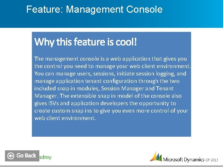 Feature: Management Console The management console is a web application that gives you the