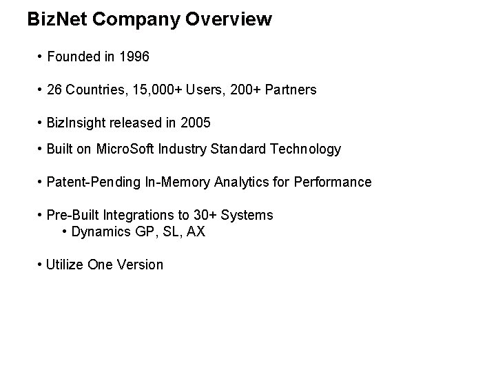 Biz. Net Company Overview • Founded in 1996 • 26 Countries, 15, 000+ Users,
