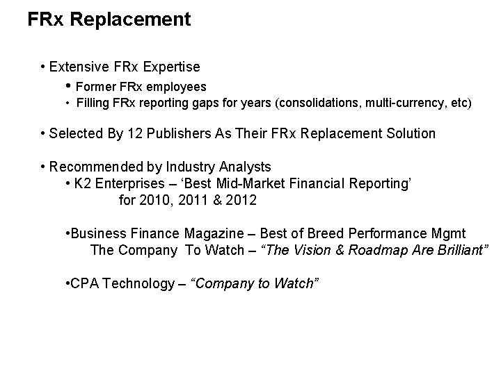 FRx Replacement • Extensive FRx Expertise • Former FRx employees • Filling FRx reporting