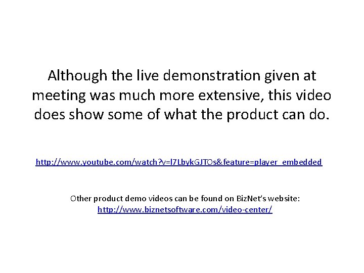 Although the live demonstration given at meeting was much more extensive, this video does