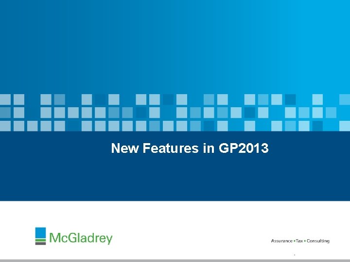 New Features in GP 2013 