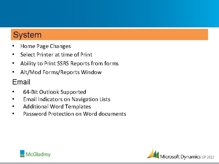 System • • Home Page Changes Select Printer at time of Print Ability to