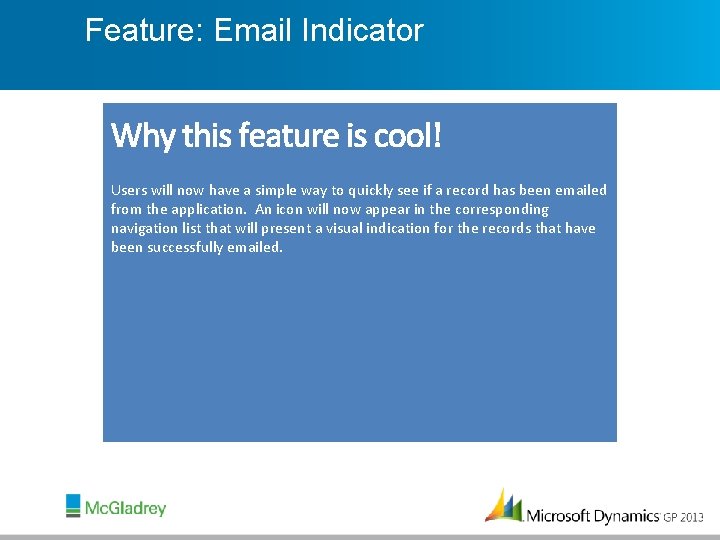 Feature: Email Indicator Users will now have a simple way to quickly see if