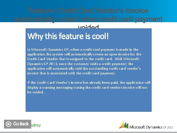 In Microsoft Dynamics GP, when a credit card payment is made in the application