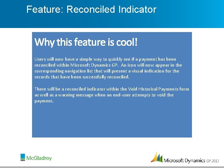 Feature: Reconciled Indicator Users will now have a simple way to quickly see if