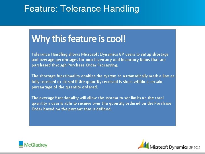 Feature: Tolerance Handling allows Microsoft Dynamics GP users to setup shortage and overage percentages
