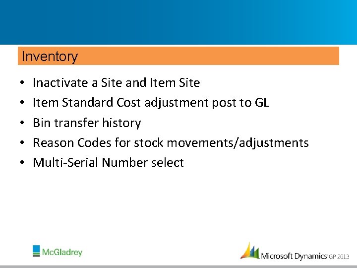 Inventory • • • Inactivate a Site and Item Site Item Standard Cost adjustment
