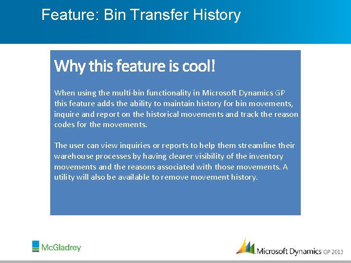 Feature: Bin Transfer History When using the multi-bin functionality in Microsoft Dynamics GP this