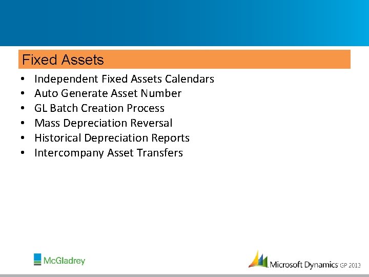 Fixed Assets • • • Independent Fixed Assets Calendars Auto Generate Asset Number GL
