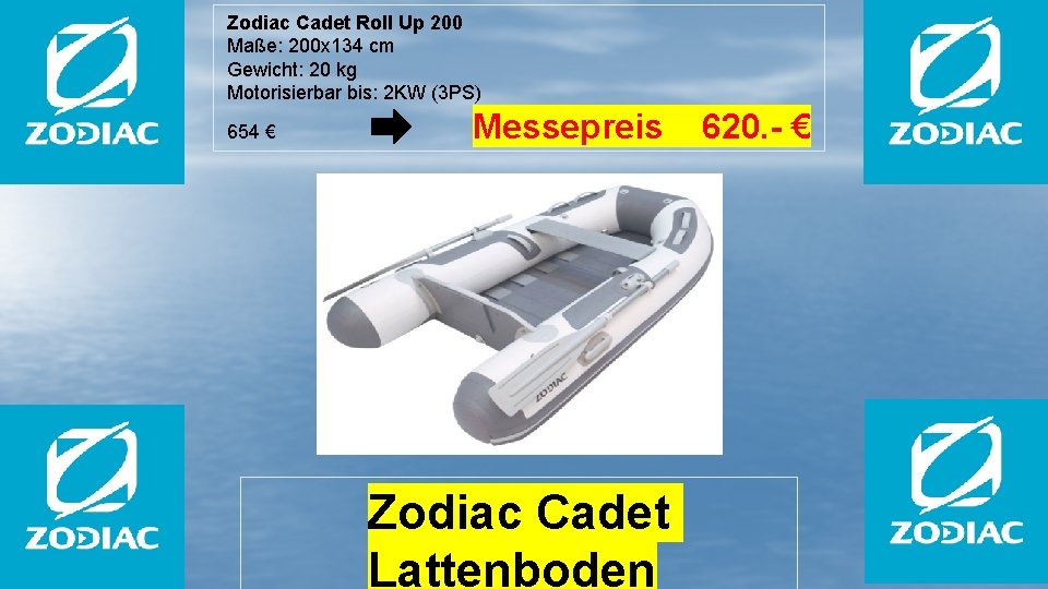 Zodiac Cadet Roll Up 200 Maße: 200 x 134 cm Gewicht: 20 kg Motorisierbar