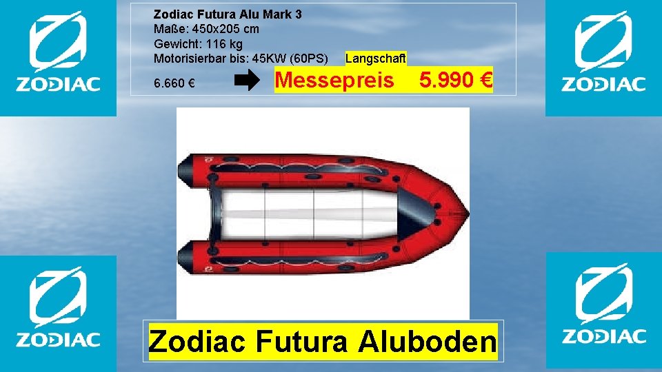 Zodiac Futura Alu Mark 3 Maße: 450 x 205 cm Gewicht: 116 kg Motorisierbar