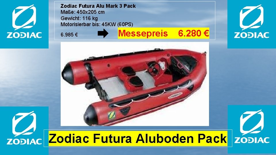 Zodiac Futura Alu Mark 3 Pack Maße: 450 x 205 cm Gewicht: 116 kg