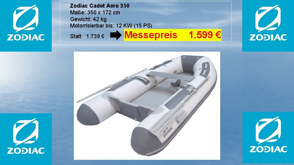 Zodiac Cadet Aero 350 Maße: 350 x 172 cm Gewicht: 42 kg Motorrisierbar bis: