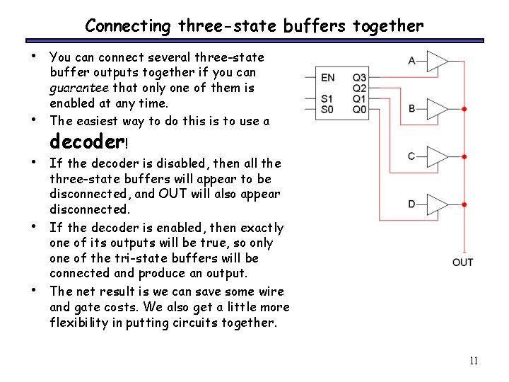 Connecting three-state buffers together • • • You can connect several three-state buffer outputs